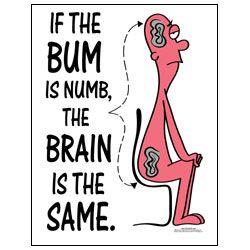 If the bum is numb, the brain is the same icon 